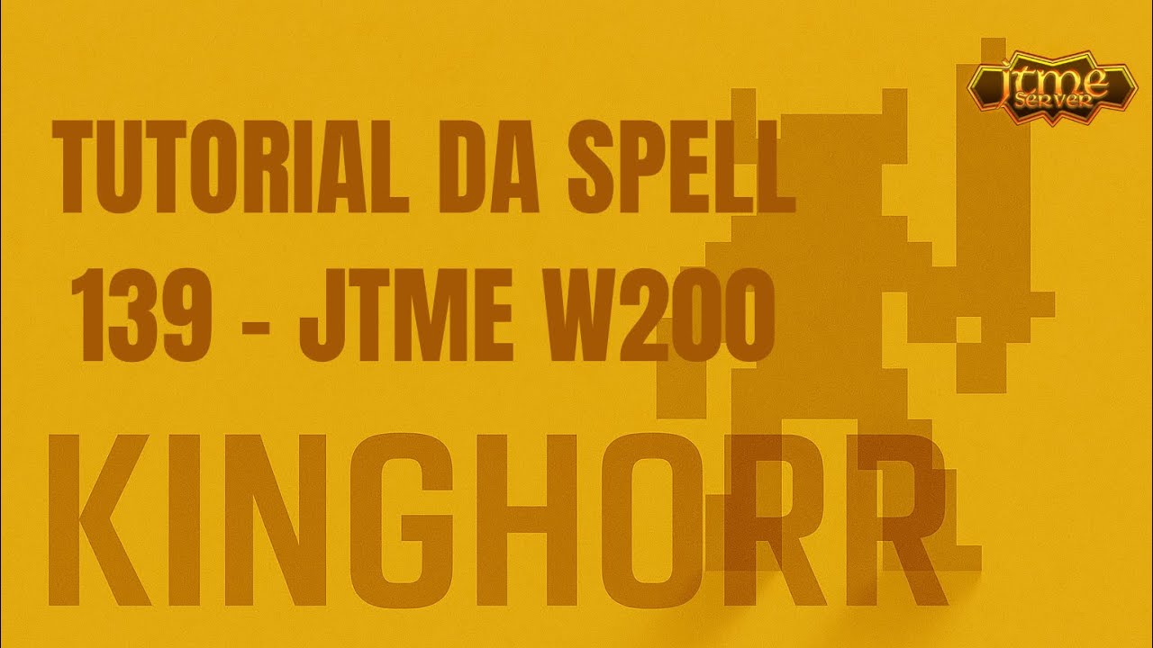 Tutorial da spell 139 JTME W200