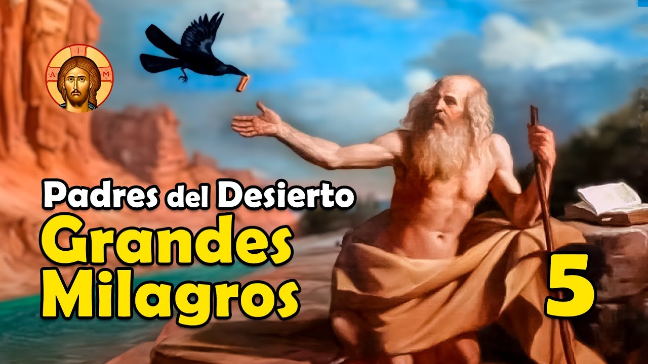 Grandes Milagros de los Padres I Sentencias de los Padres del Desierto 5