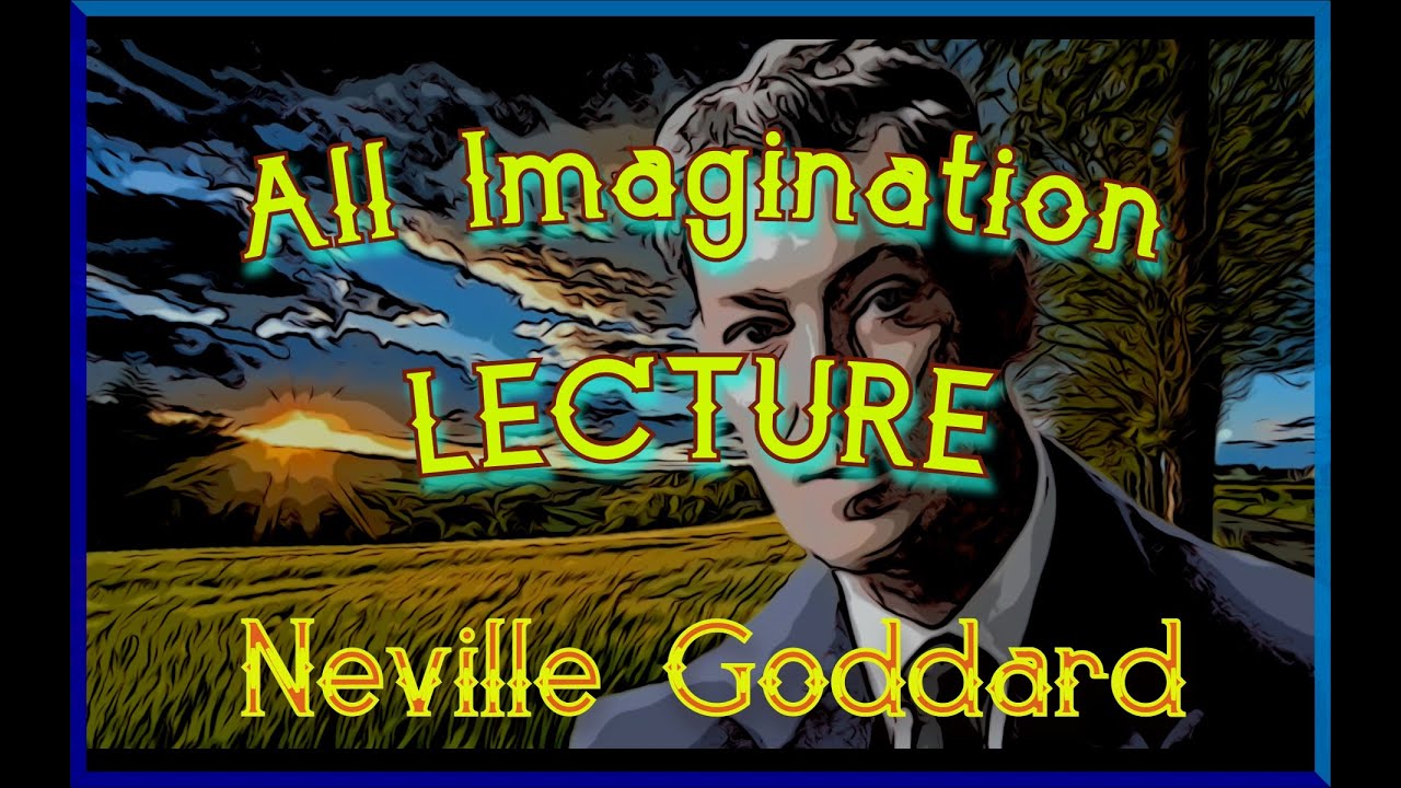 All Imagination  NEVILLE GODDARD ➡  [ ORIGINAL AUDIO LECTURES ]