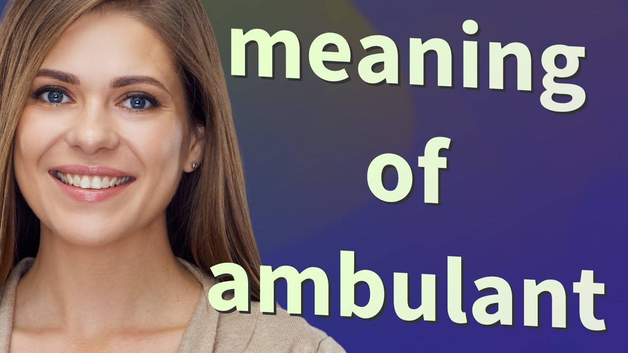 Ambulant | meaning of Ambulant