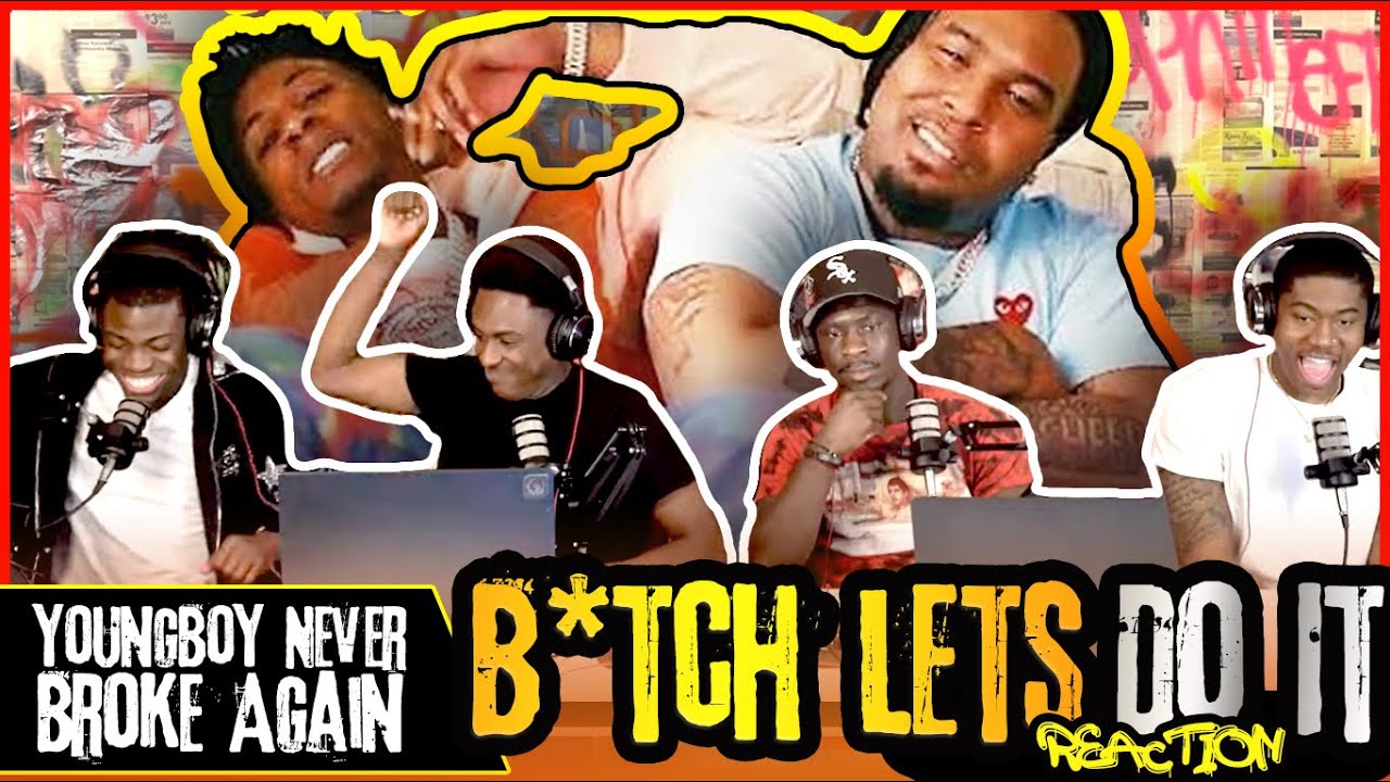 YoungBoy Never Broke Again - B*tch Let's Do It [Official Music Video] | Reaction