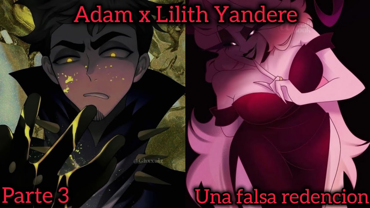 Adam x lilith Yandere Parte 3(capítulo 4) #hazbinhotel