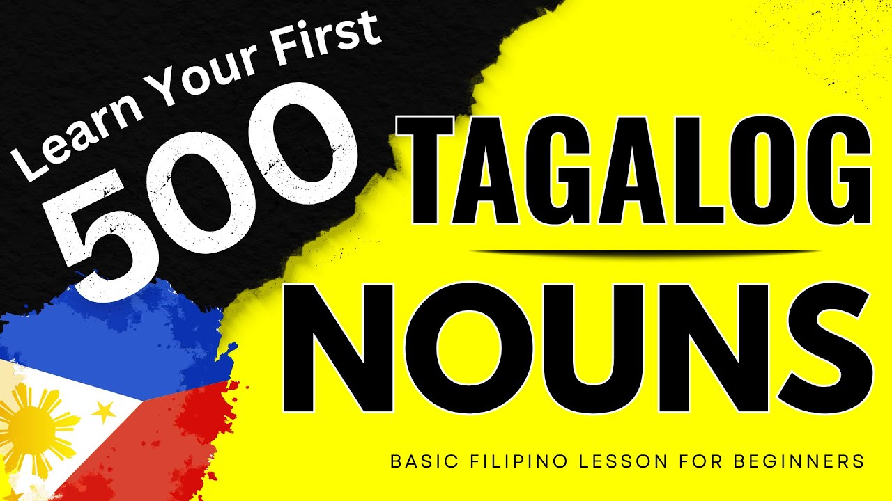 500 TAGALOG NOUNS | Learn Basic Filipino Words in Less Than 2 Hours
