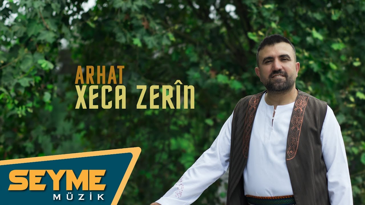 Arhat - Xeca Zerîn (2024 © Seyme Müzik)