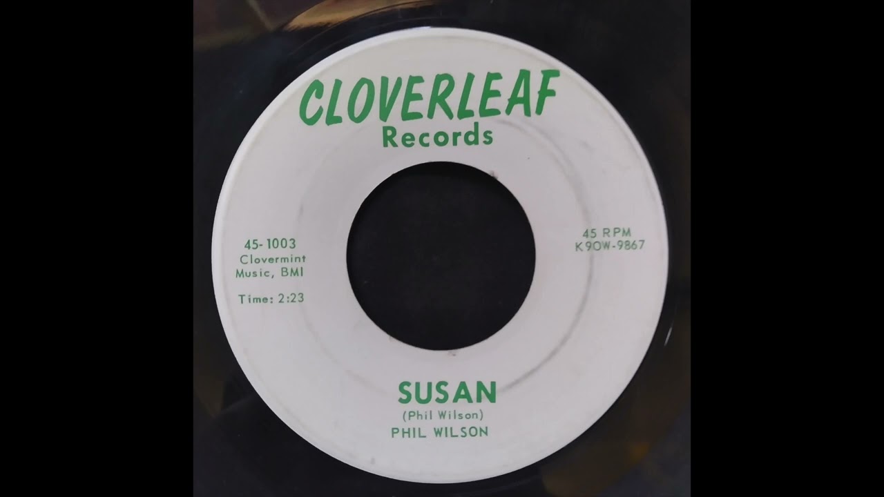 Phil Wilson - Susan 45 CLOVERLEAF 1959 Teen Doo-Wop Rockabilly