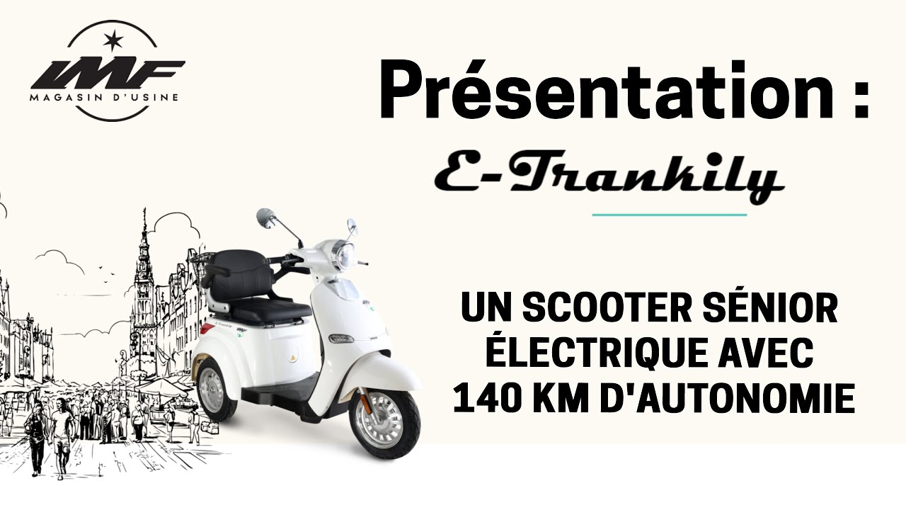 E-TRANKILY - présentation scooter électrique 3 roues - IMF Magasin d'Usine