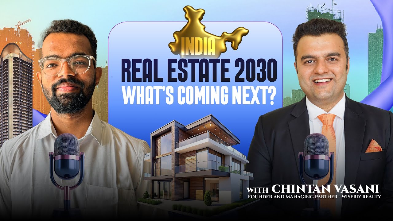 The Future of Indian Real Estate | Where the Smart Money is Going | Chintan Vasani x UpperCrust