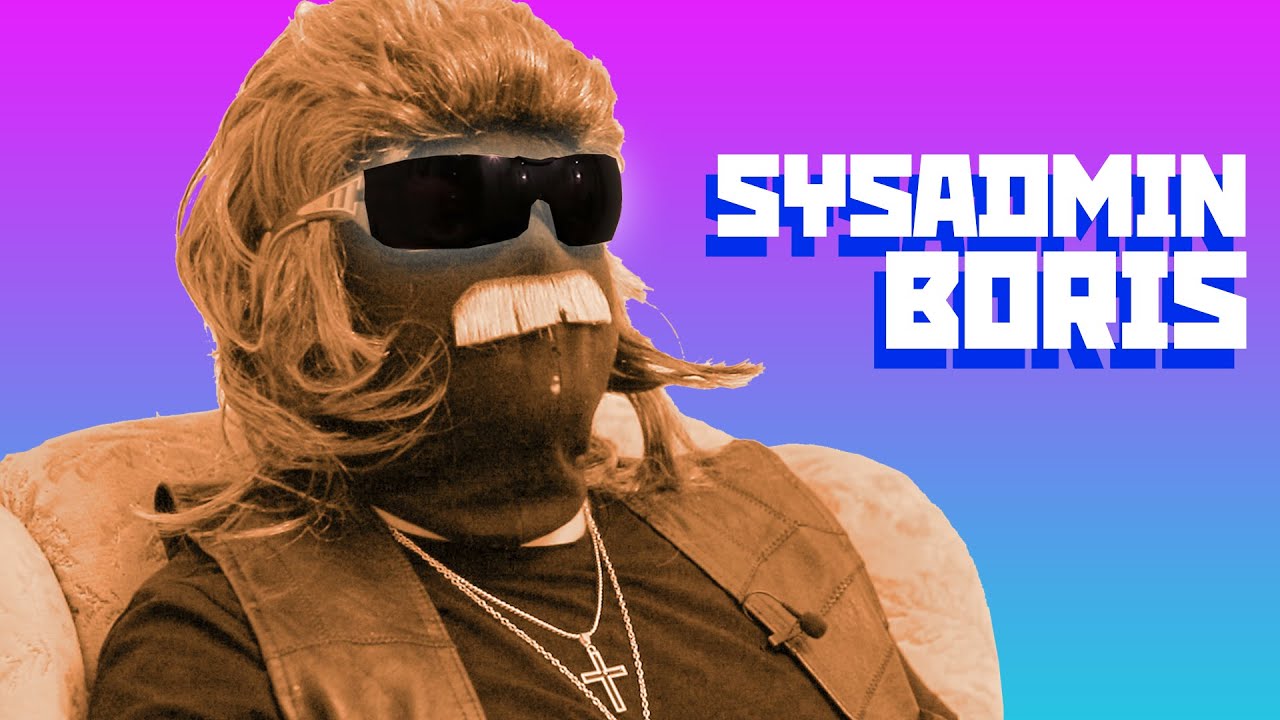 Boris the Professional - Sysadmin