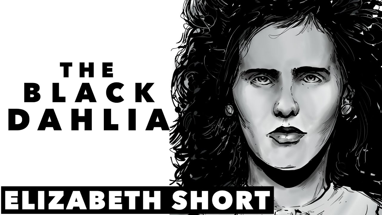 The Mystery of The Black Dahlia Elizabeth Short And Her Unsolved Murder