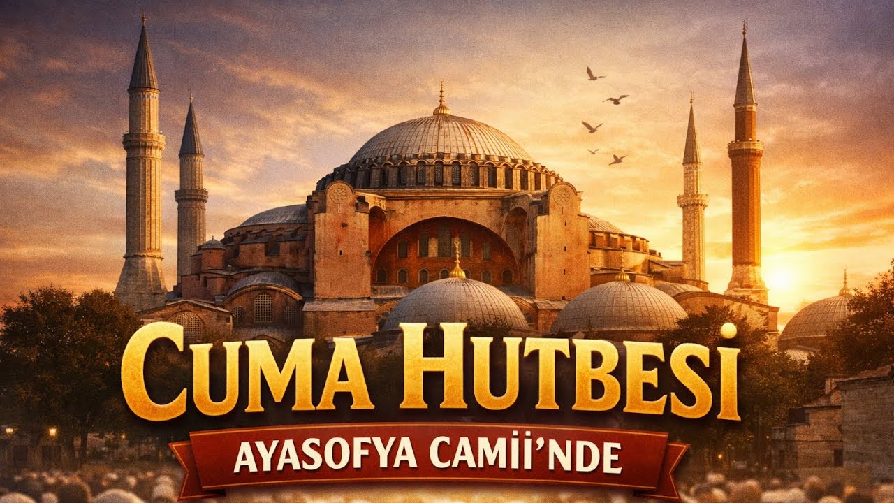 Ayasofya&rsquo;da Cuma Namazı  