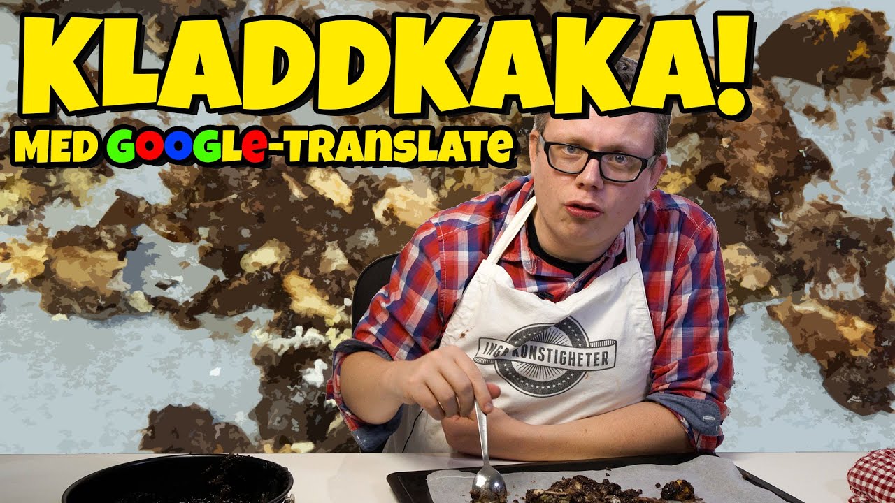 Google Translate Bakar KLADDKAKA