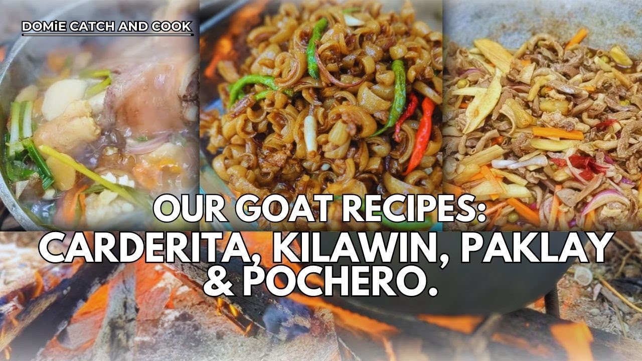 SHARING OUR GOAT RECIPES: CARDERITA, KILAWIN, PAKLAY & POCHERO.