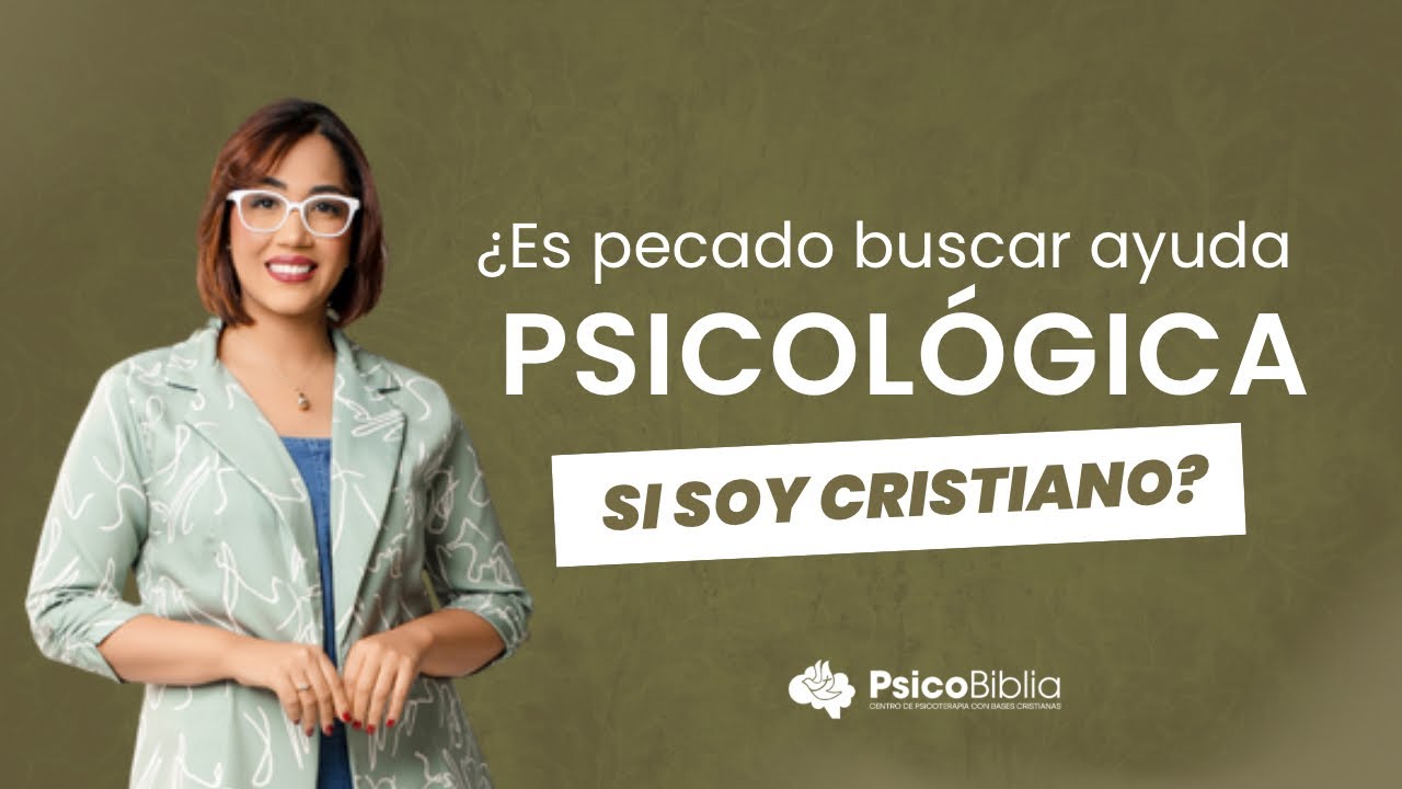¿Es pecado buscar ayuda psicológica si soy cristiano? - Katherine Decena.