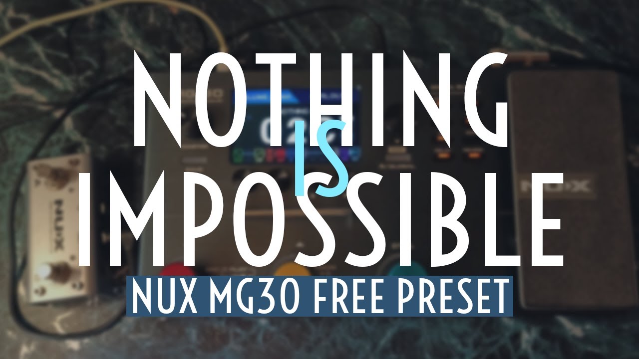 NUX MG30 FREE PRESET | Nothing Is Impossible - Planetshakers | Free Download