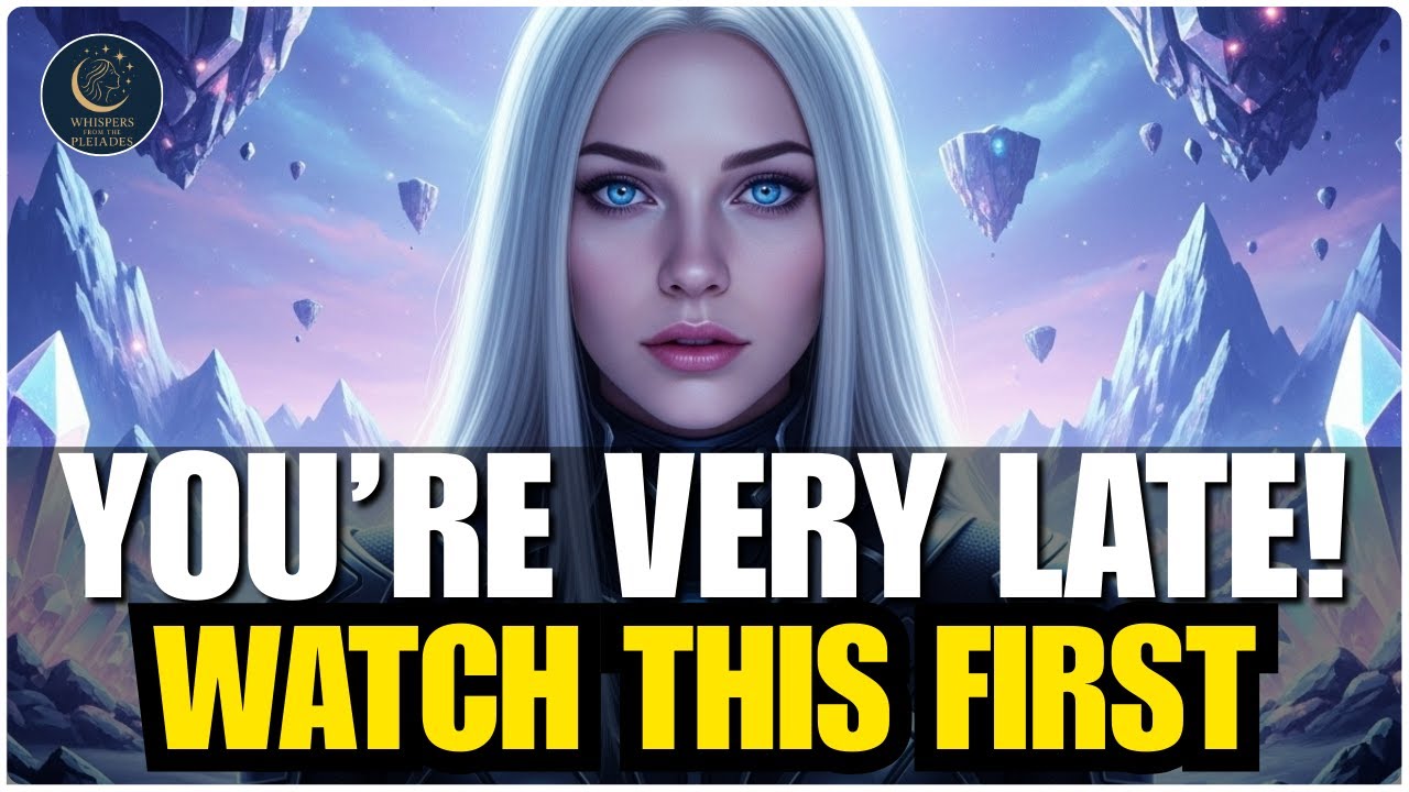 Starseed Of Gaia, This Is An Emergency—You’re Very Late! Watch This First | The Pleiadians