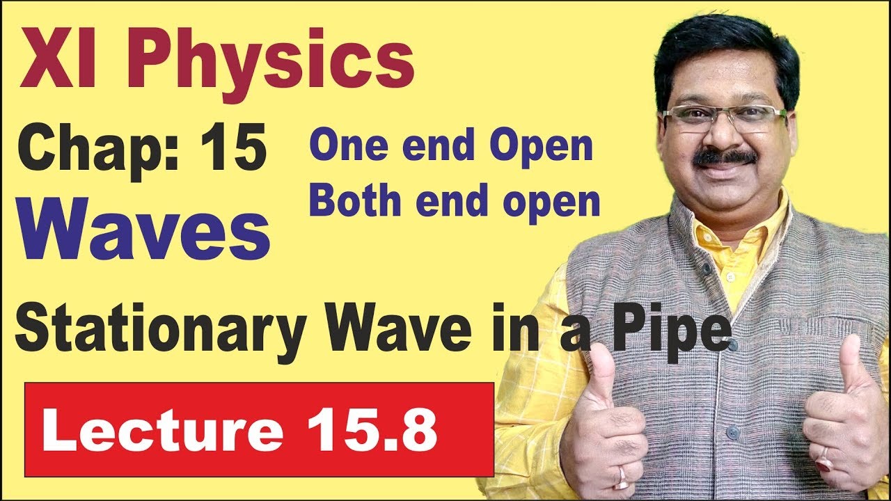 NCERT XI Physics Chap-15.8 | Stationary Wave in a Pipe | Standing Waves | Stationary Waves | Waves |
