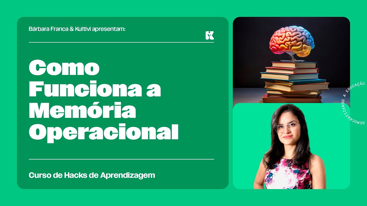 Como Funciona a Memória Operacional | Hacks de Aprendizagem | Bárbara Franca