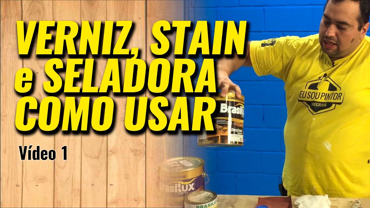 Como usar verniz, stain e seladora em madeira | PARTE 1