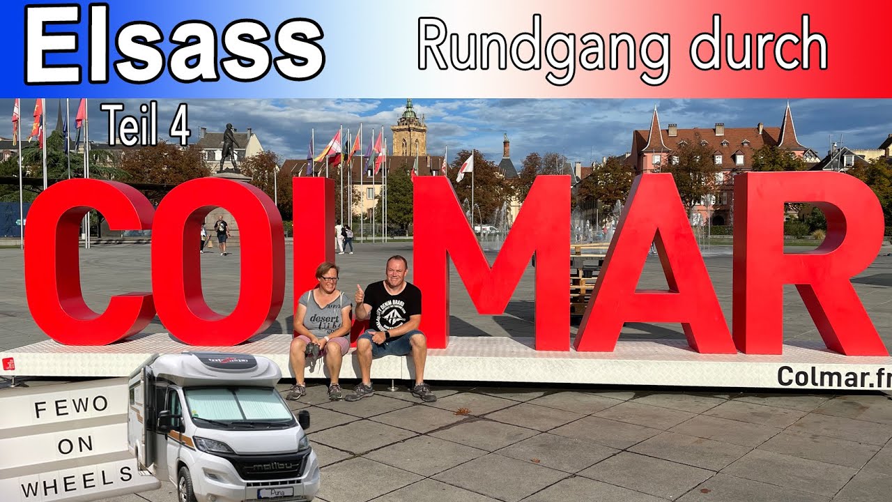Kitschig, bunt …. und wunderschön | Colmar | Womotour durch das Elsass Teil 4
