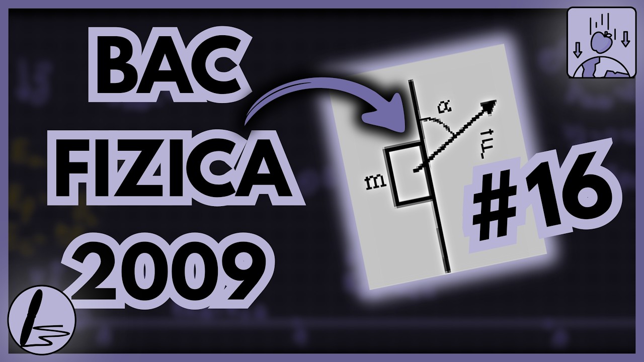 Bacalaureat Fizica - 2009 Varianta 16 Mecanica Integral