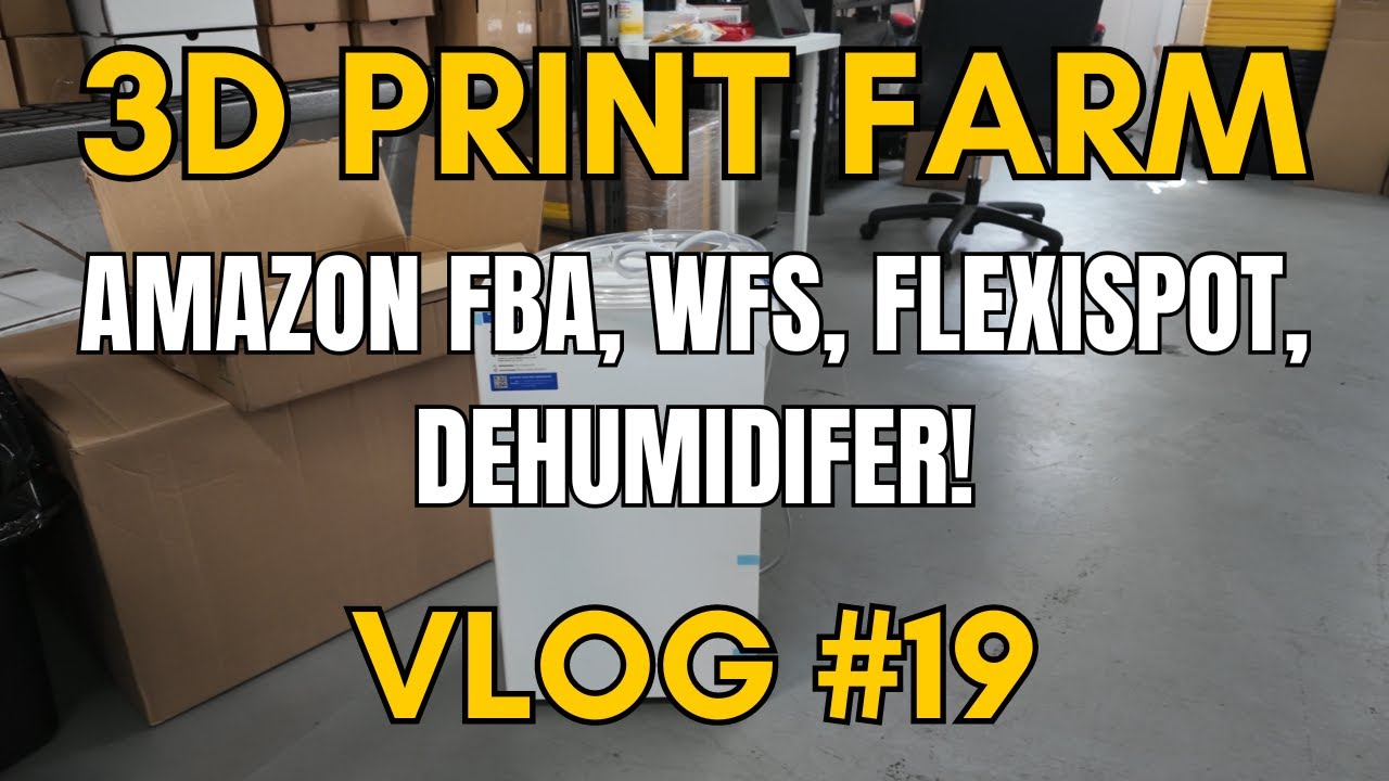 3D Printing and Amazon FBA, Walmart Fulfillment Services - Vlog #19