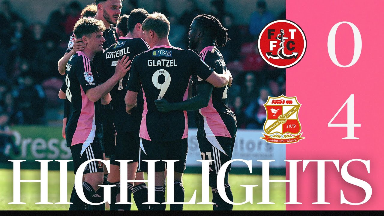 Extended Highlights: Fleetwood Town vs Swindon Town