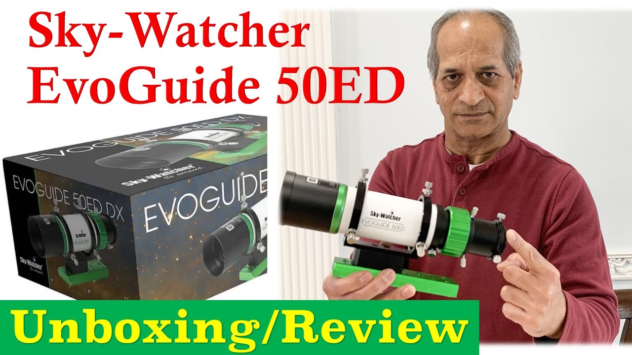 Sky-Watcher EVOGUIDE 50ED DX: Unboxing and Initial Review as Portable Astrophotography Telescope.