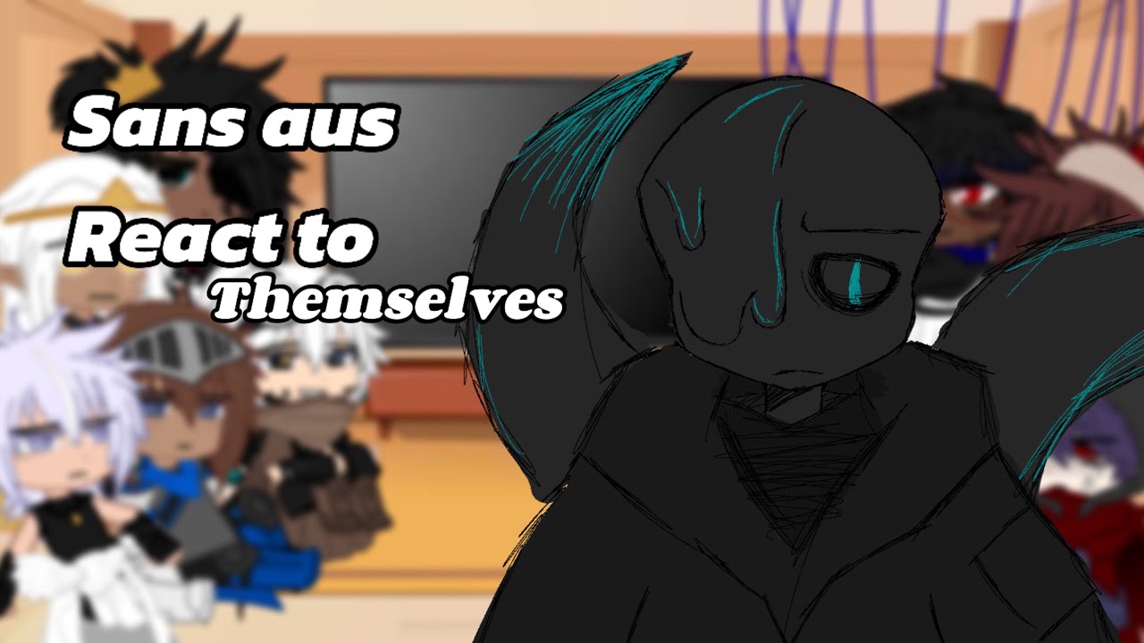 Sans au’s react to themselves! [pt1/?] [Angst,read desc]