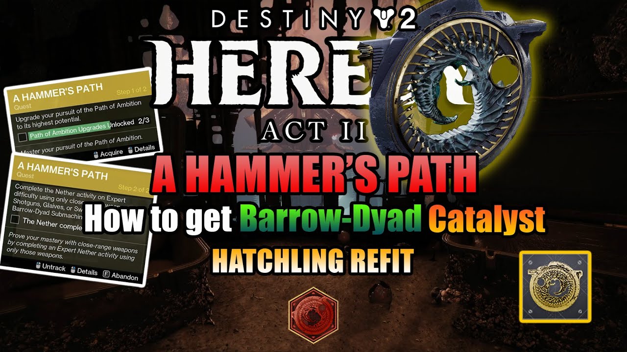 A Hammer's Path Quest! How to get Barrow-Dyad Catalyst! Hatchling Refit - Destiny 2: Heresy Act 2