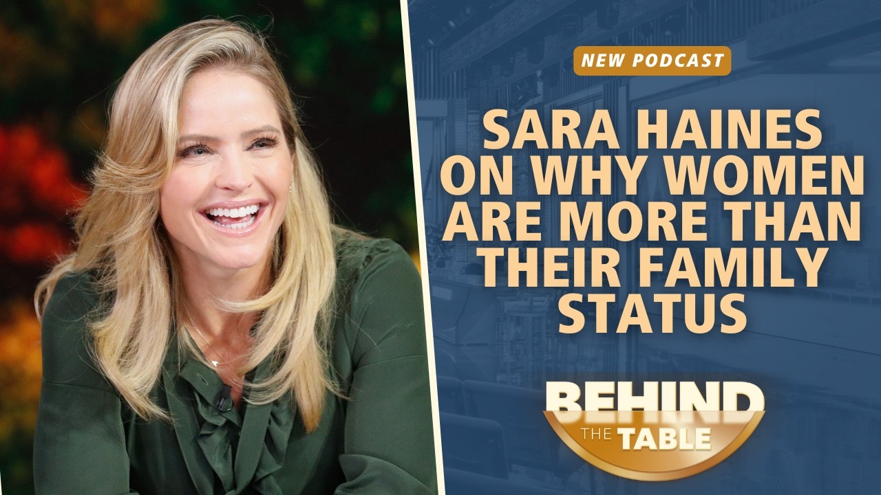 Sara Haines On Why Women Are More Than Their Family Status | Behind the Table