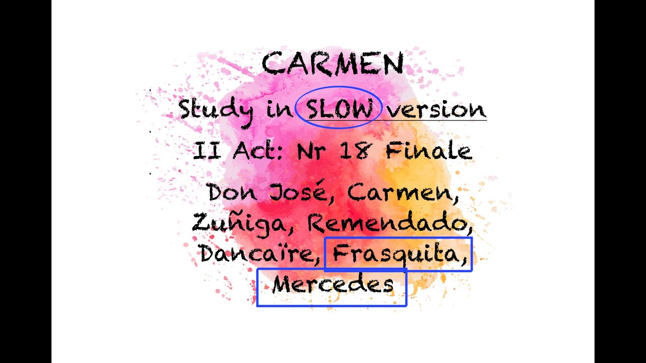 STUDY Carmen: Act 2 /18 Finale - SLOW version - FRASQUITA's & MERCEDES's vocal lines HIGHLIGHTED
