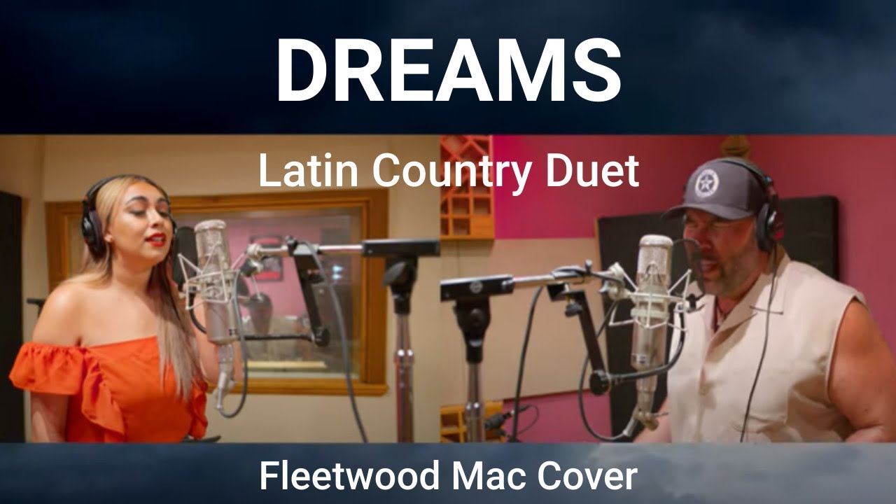 DREAMS Fleetwood Mac Cover-Latin Country Duet - Charles J. & The Conquistadors feat. Jasmine Lopez