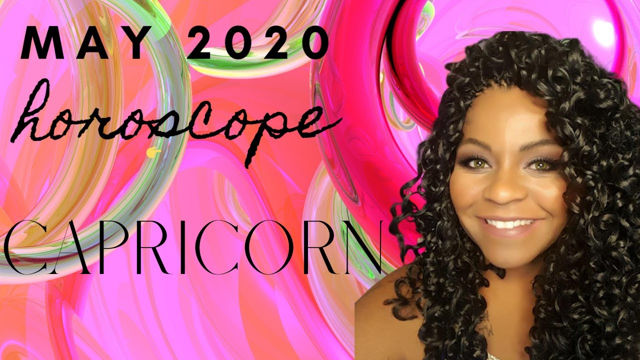 CAPRICORN HOROSCOPE MAY 2020