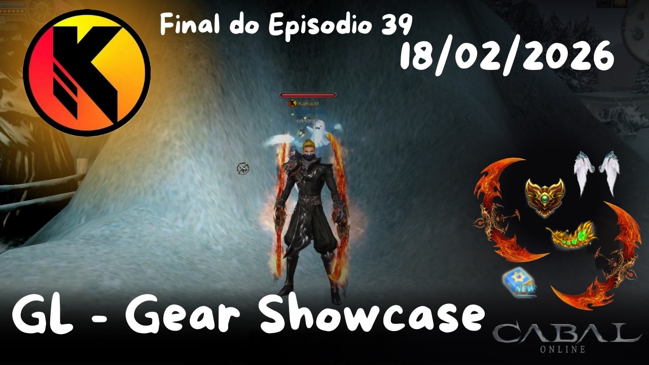 Cabal Online BR - GL Gear Showcase - oAndrigO - Ep.39 - 18/02/2026.