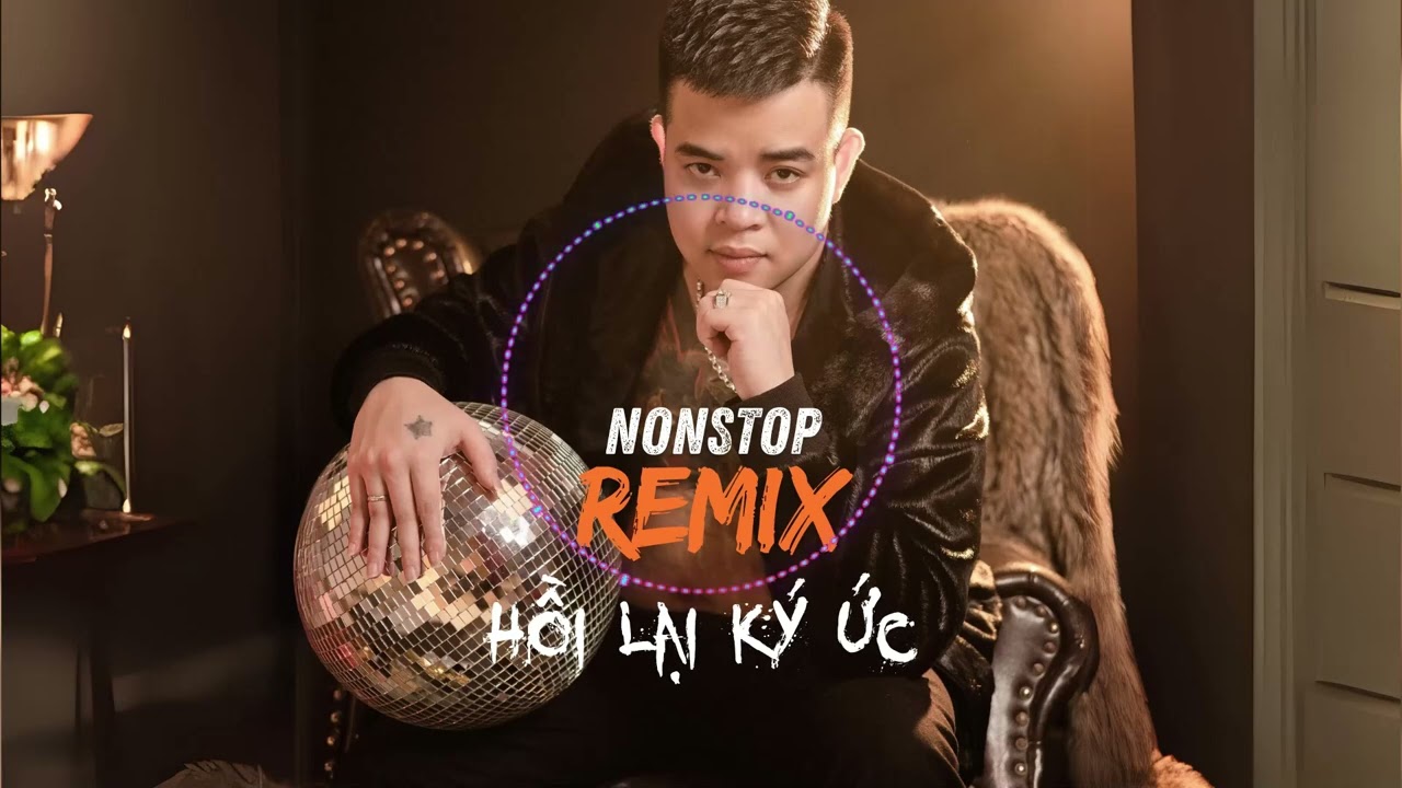 Remix Cực Phẩm - MIX TAPE HOUSE - Hồi Lại K&yacute; Ức | Sơn S&oacute;i