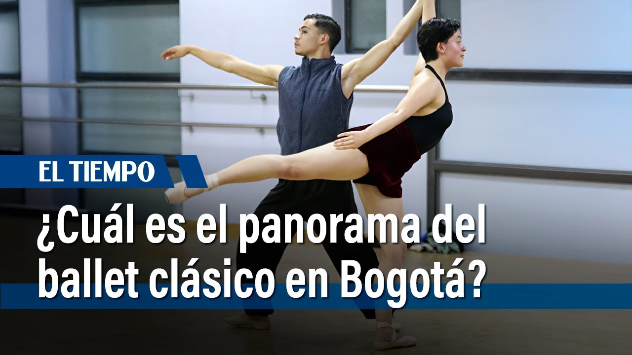 ¿Cuál es el panorama del ballet clásico en Bogotá? | El Tiempo