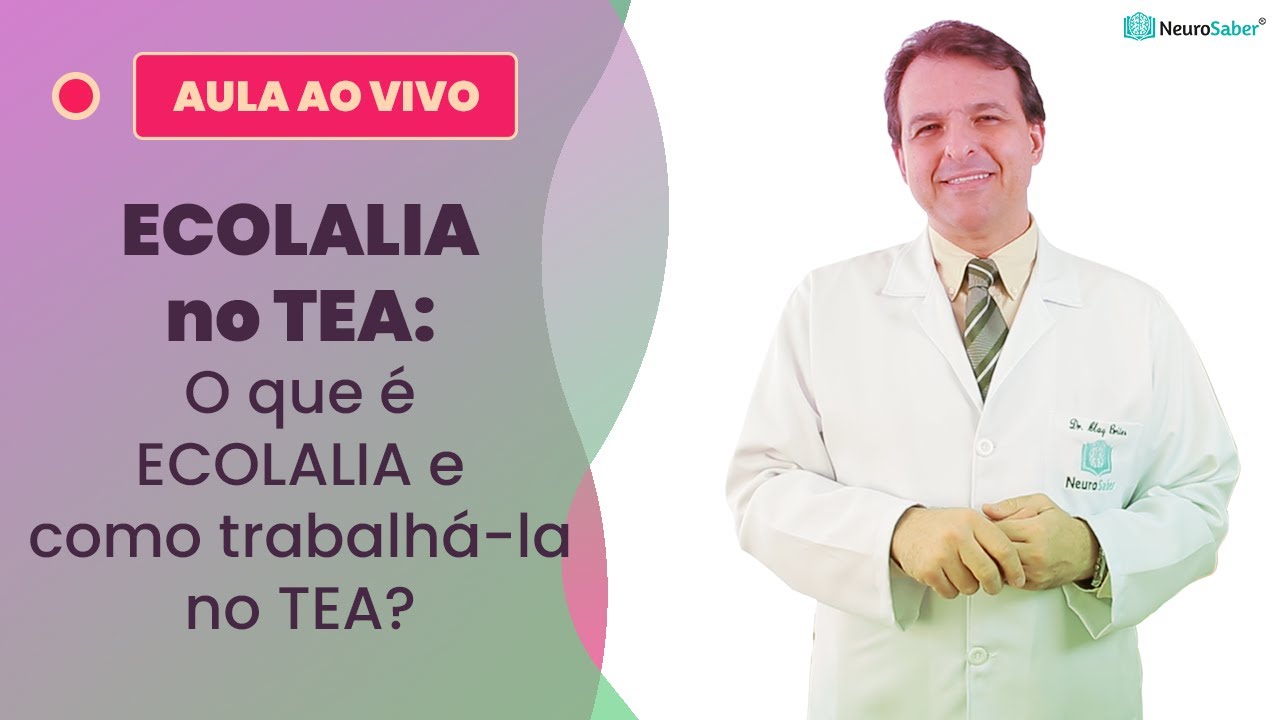 ECOLALIA no TEA: O que é ECOLALIA e como trabalhá-la no TEA? | Lives NeuroSaber