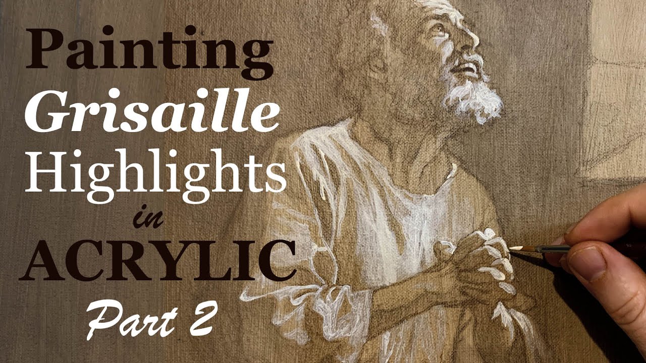 Painting a Grisaille in Acrylic, Chiaroscuro Tenebrism—Part 2