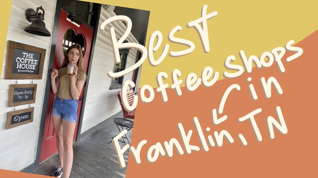 Best Coffee Shops in Franklin, Tennessee - The Coffee Shop Project