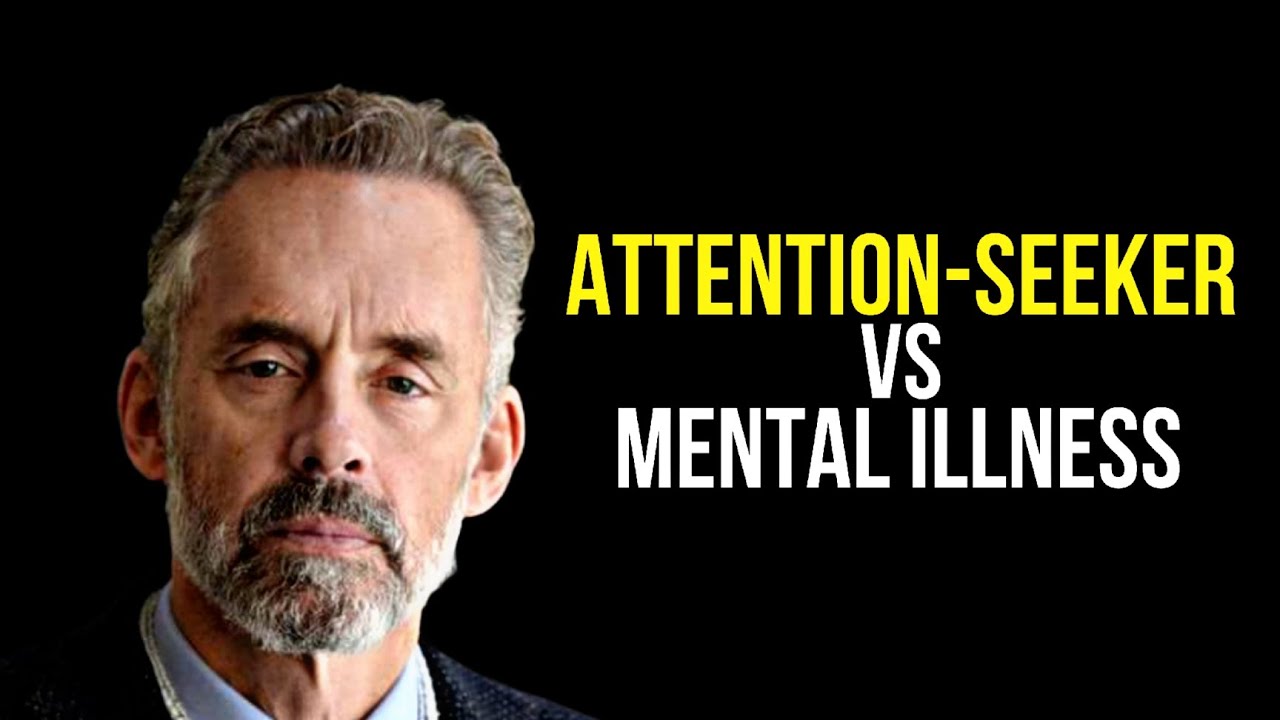Attention-Seeking Behavior vs. Psychopathy and Narcissism Jordan Peterson