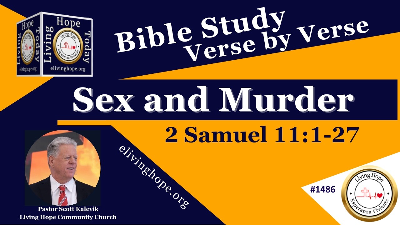 Sex and Murder!   2 Samuel 11:1-27  -  Living Hope Today