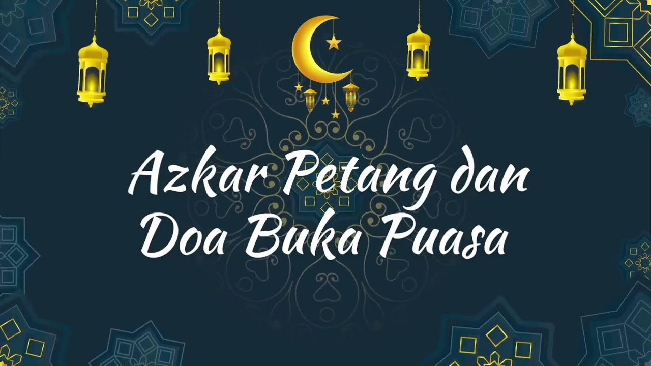 AZKAR PETANG & DOA BUKA PUASA