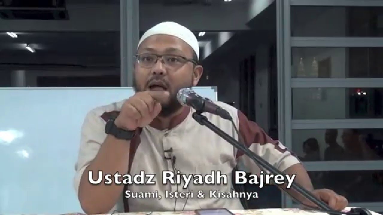 04122015 Ustadz Riyadh Bajrey : Suami, Isteri & Kisahnya
