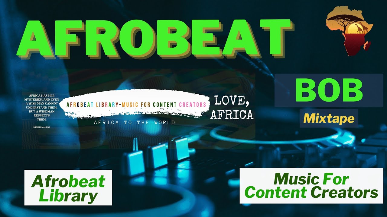 BOB Mixtape | Afrobeat Library | Music for content creators