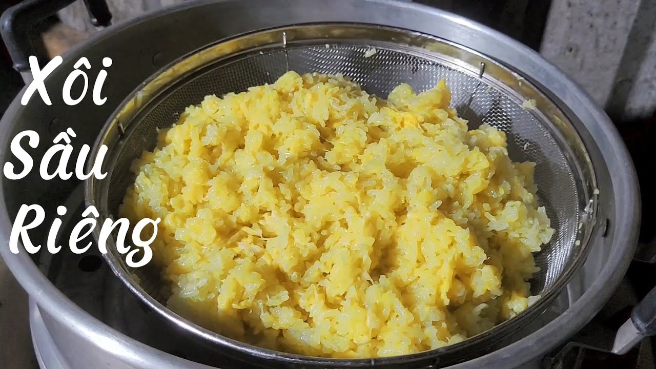 Cách Nấu Xôi Sầu Riêng  Mềm Dẻo Thơm  Công Thức Đơn Giãn