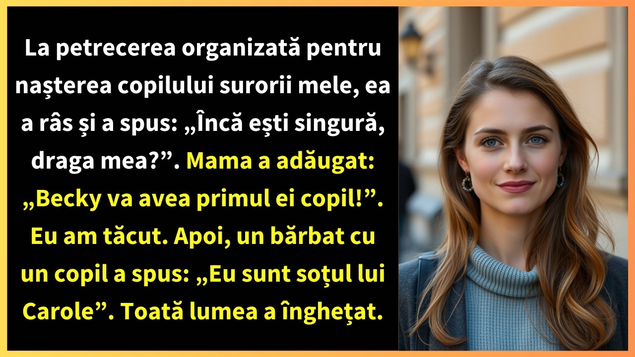 La petrecerea organizată pentru nașterea copilului surorii mele, ea a râs și a spus: