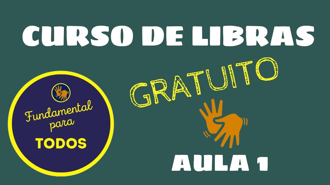Curso Gratuito de Libras - Aula 1 - Alfabeto