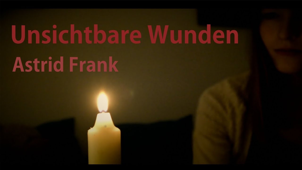 Unsichtbare Wunden [Buchtrailer 2.0] - Astrid Frank