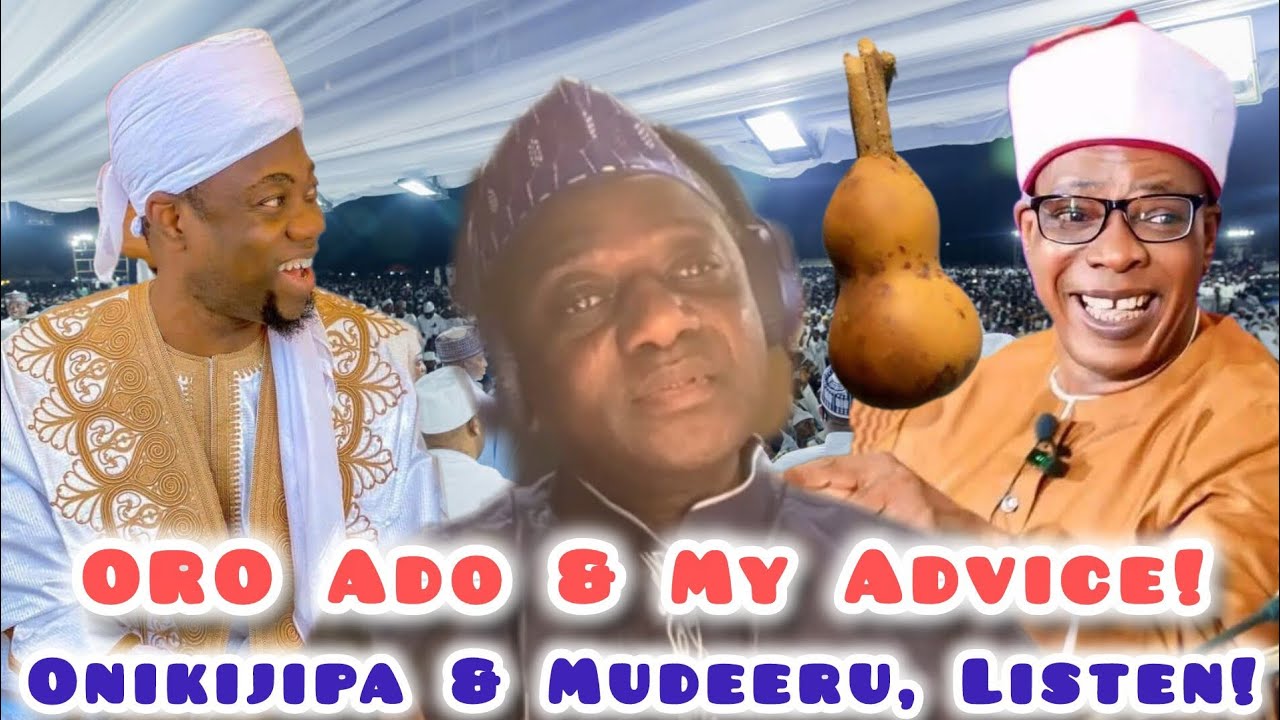 My Advice to Onikijipa & Mudeeru  markaz + Fans | Message to Emir of Ilorin | ORO Ado 