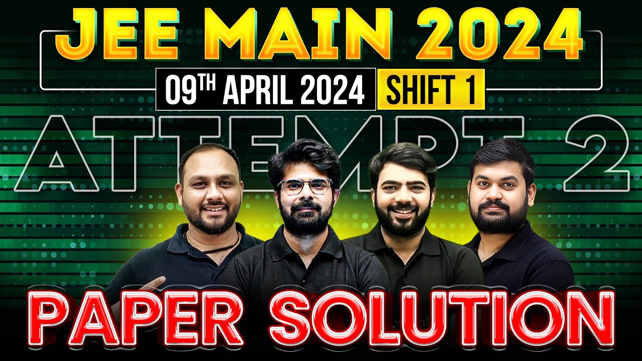 JEE Main 2024 Paper Discussion/Solution, ATTEMPT 2 | 09th April - SHIFT 1⚡️